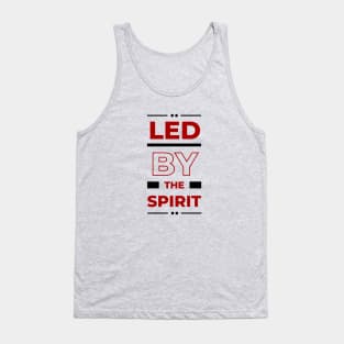 Led By The Spirit | Christian Typography Tank Top